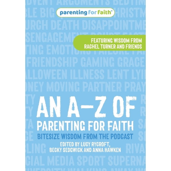 An A-Z of Parenting for Faith: Bitesize wisdom from the podcast, (Paperback)