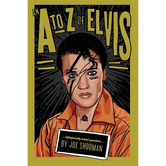An A to Z of Elvis: Infrequently Asked Questions (Paperback) by Joe Shooman
