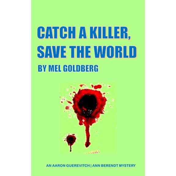 Pre-Owned An Aaron Guerevitch\Ann Berendt Mystery: Catch A Killer Save The World (Paperback)