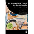 thumbnail image 1 of An Academic's Guide to Social Media: Learn, Engage, and Belong, (Paperback), 1 of 1