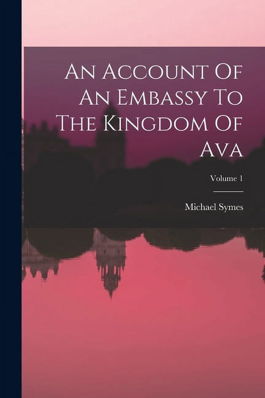 An Account Of An Embassy To The Kingdom Of Ava; Volume 1 (Paperback)