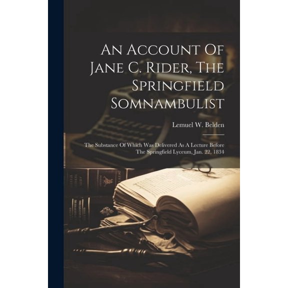 An Account Of Jane C. Rider, The Springfield Somnambulist (Paperback)