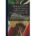 thumbnail image 1 of An Account Of The Action At Tarrytown On July Fifteenth, 1781, (Paperback), 1 of 1