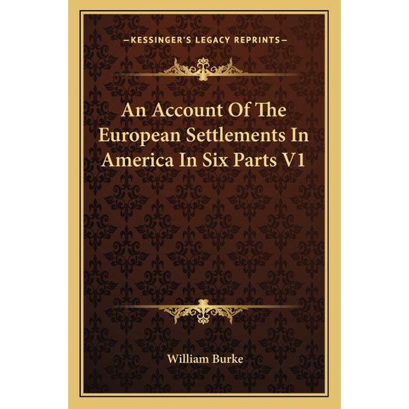 An Account Of The European Settlements In America In Six Parts V1 (Paperback)