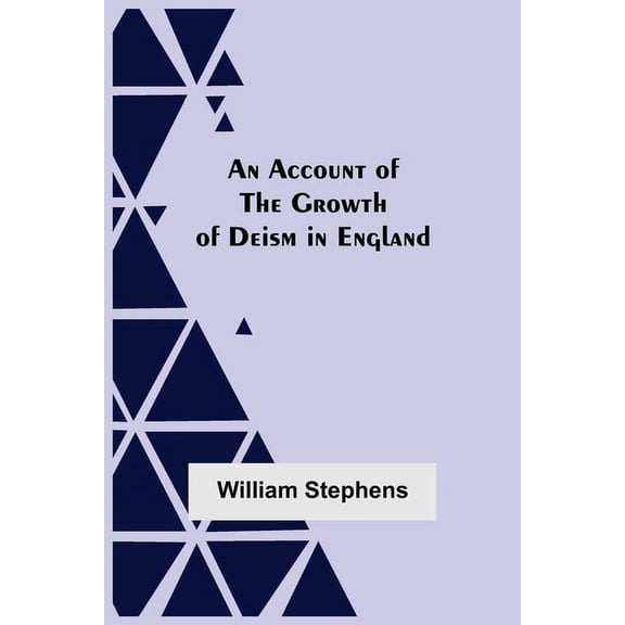 An Account Of The Growth Of Deism In England, (Paperback)