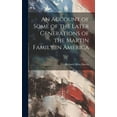 thumbnail image 1 of An Account of Some of the Later Generations of the Martin Family in America (Hardcover), 1 of 1