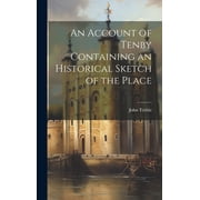 An Account of Tenby Containing an Historical Sketch of the Place Hardcover