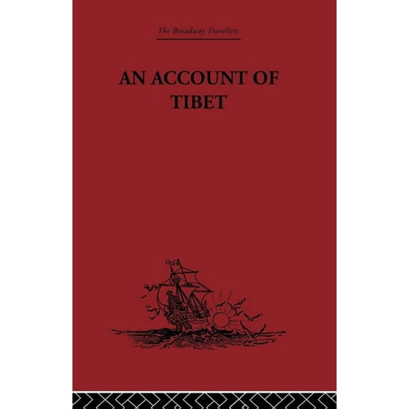 An Account of Tibet: The Travels of Ippolito Desideri of Pistoia, S.J. 1712- 1727, (Paperback)