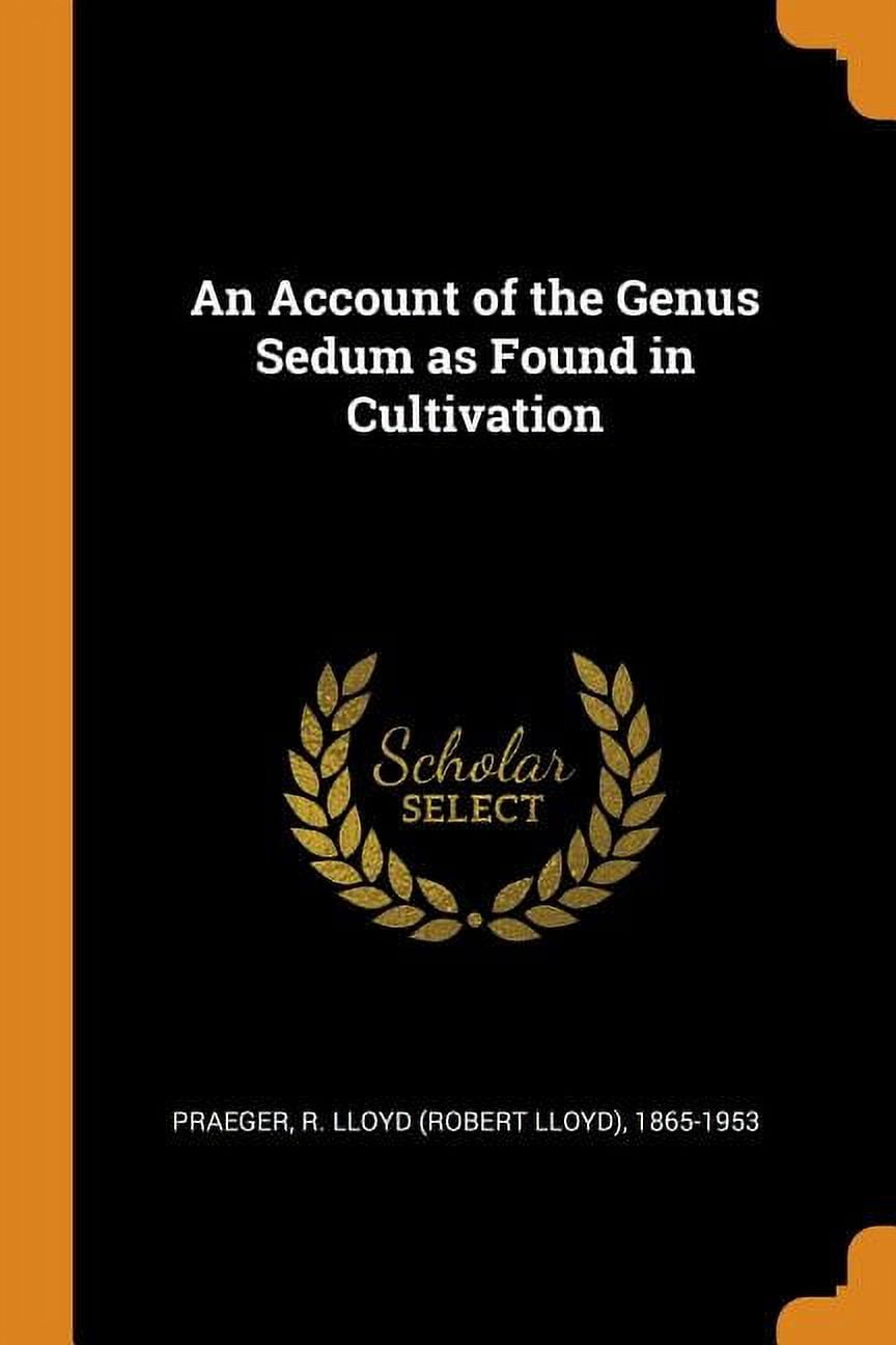 An Account of the Genus Sedum as Found in Cultivation Paperback