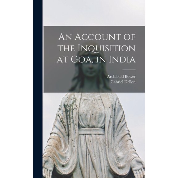 An Account of the Inquisition at Goa, in India (Hardcover)