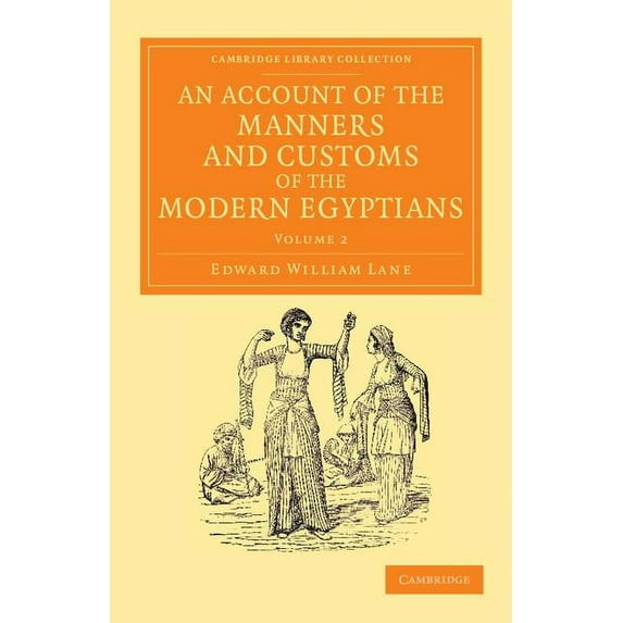 An Account of the Manners and Customs of the Modern Egyptians - Volume 2, (Paperback)