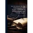 thumbnail image 1 of An Account Of The Private Life And Public Services Of Salmon Portland Chase, Part 2 (Paperback), 1 of 1