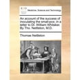 thumbnail image 1 of An Account of the Success of Inoculating the Small-Pox; In a Letter to Dr. William Whitaker. by Tho. Nettleton, M.D., 1 of 1