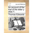 thumbnail image 1 of Account of the Trial of the Letter Y Alias Y, 1 of 1
