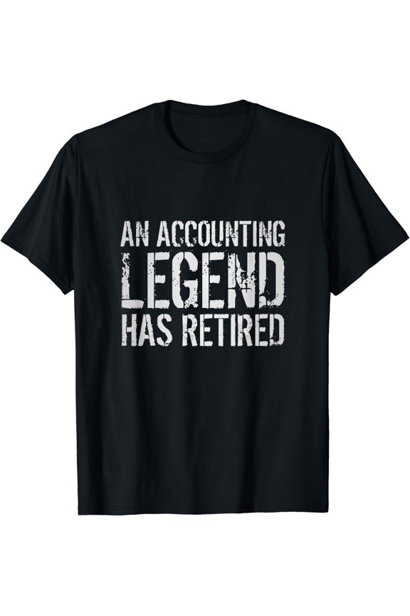 An Accounting Legend Has Retired Retirement Quote Saying T-Shirt Size S-5XL