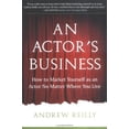 thumbnail image 1 of Pre-Owned An Actor's Business : How to Market Yourself As an Actor No Matter Where You Live 9781591810209, 1 of 1