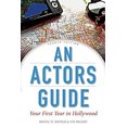 thumbnail image 1 of Pre-Owned An Actor's Guide: Your First Year in Hollywood (Paperback) 1621534669 9781621534662, 1 of 1