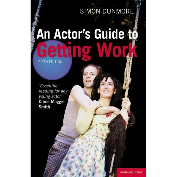 An Actor's Guide to Getting Work, (Paperback)