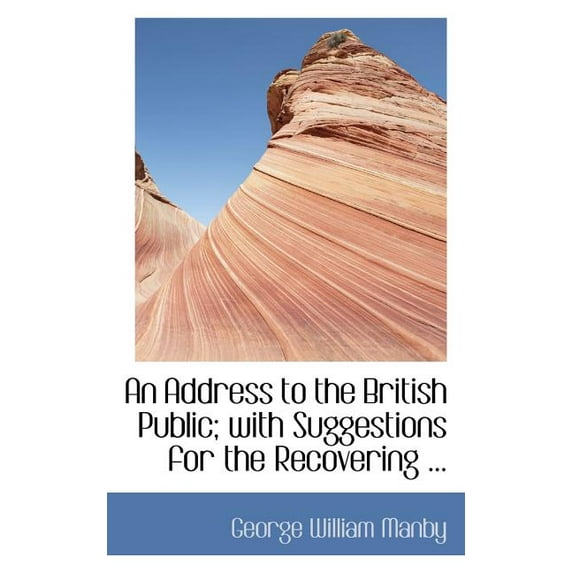 An Address to the British Public; With Suggestions for the Recovering (Paperback)
