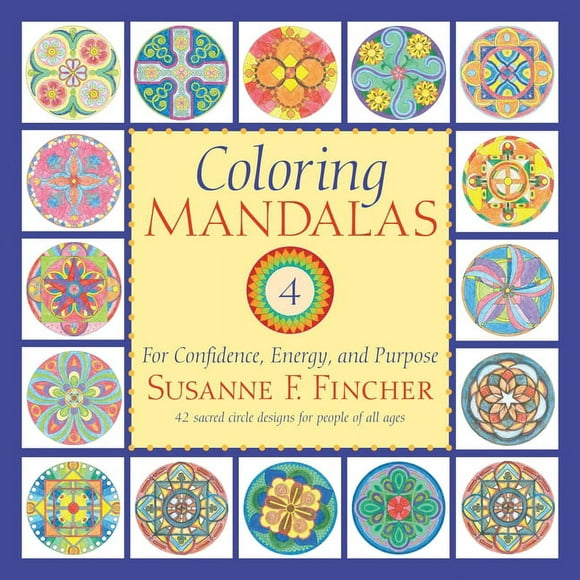 An Adult Coloring Book: Coloring Mandalas 4 : For Confidence, Energy, and Purpose (Series #4) (Paperback)