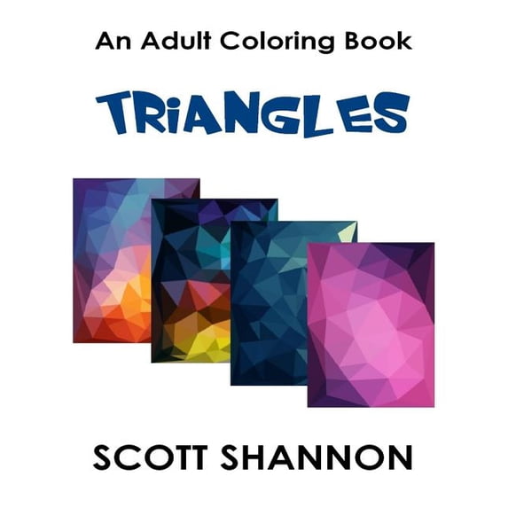 An Adult Coloring Book: Triangles (Paperback)