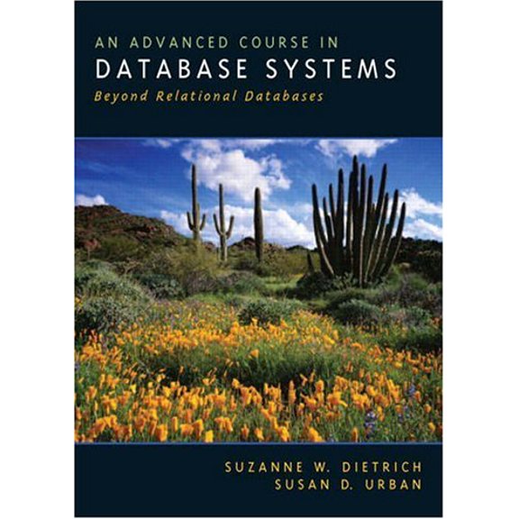 Pre-Owned An Advanced Course In Database Systems: Beyond Relational Databases - Dietrich, Suzanne W.