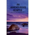 thumbnail image 1 of An Adventurous Rumpus: Against the ruse insanes, (Paperback), 1 of 1