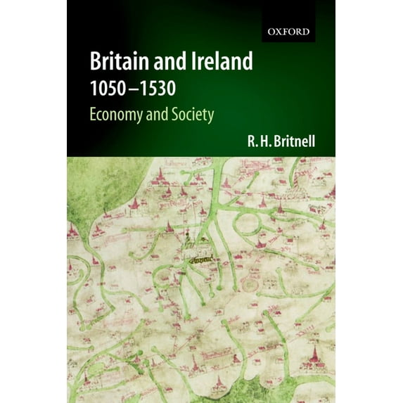 An ^Aeconomic and Social History of Brit Britain and Ireland 1050-1530: Economy and Society, (Paperback)