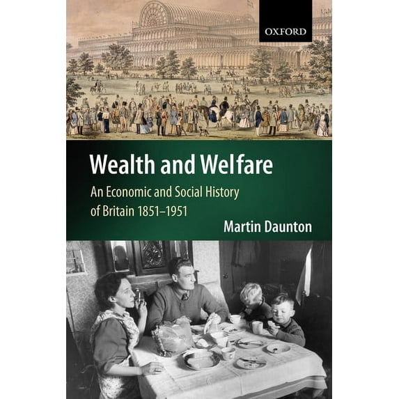 An ^Aeconomic and Social History of Brit Wealth and Welfare: An Economic and Social History of Britain, 1851-1951, (Paperback)