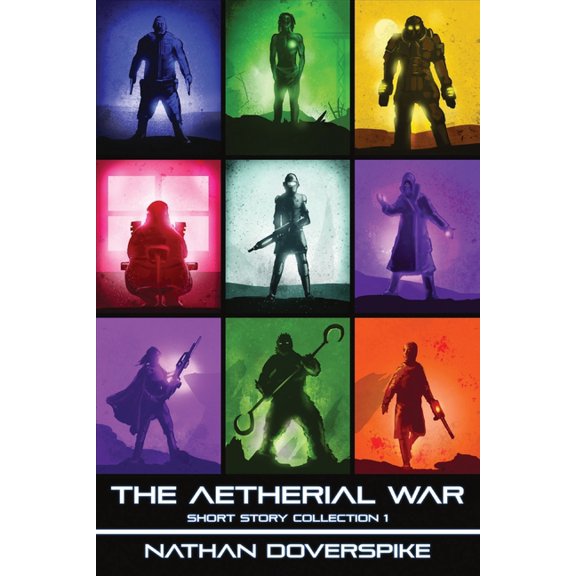 Aetherial War Short Story Collection An Aetherial War Short Story Collection: Volume 1, Book 1, (Paperback)