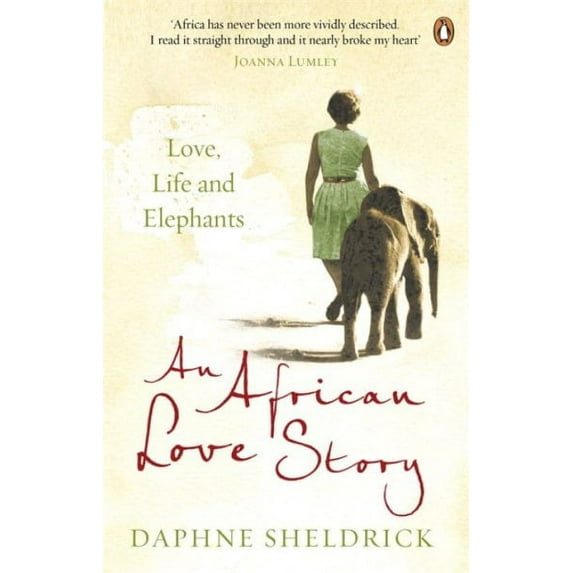 An African Love Story : Love Life And Elephants