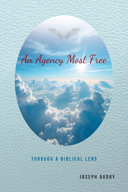 An Agency Most Free: Through a Biblical Lens, (Paperback)