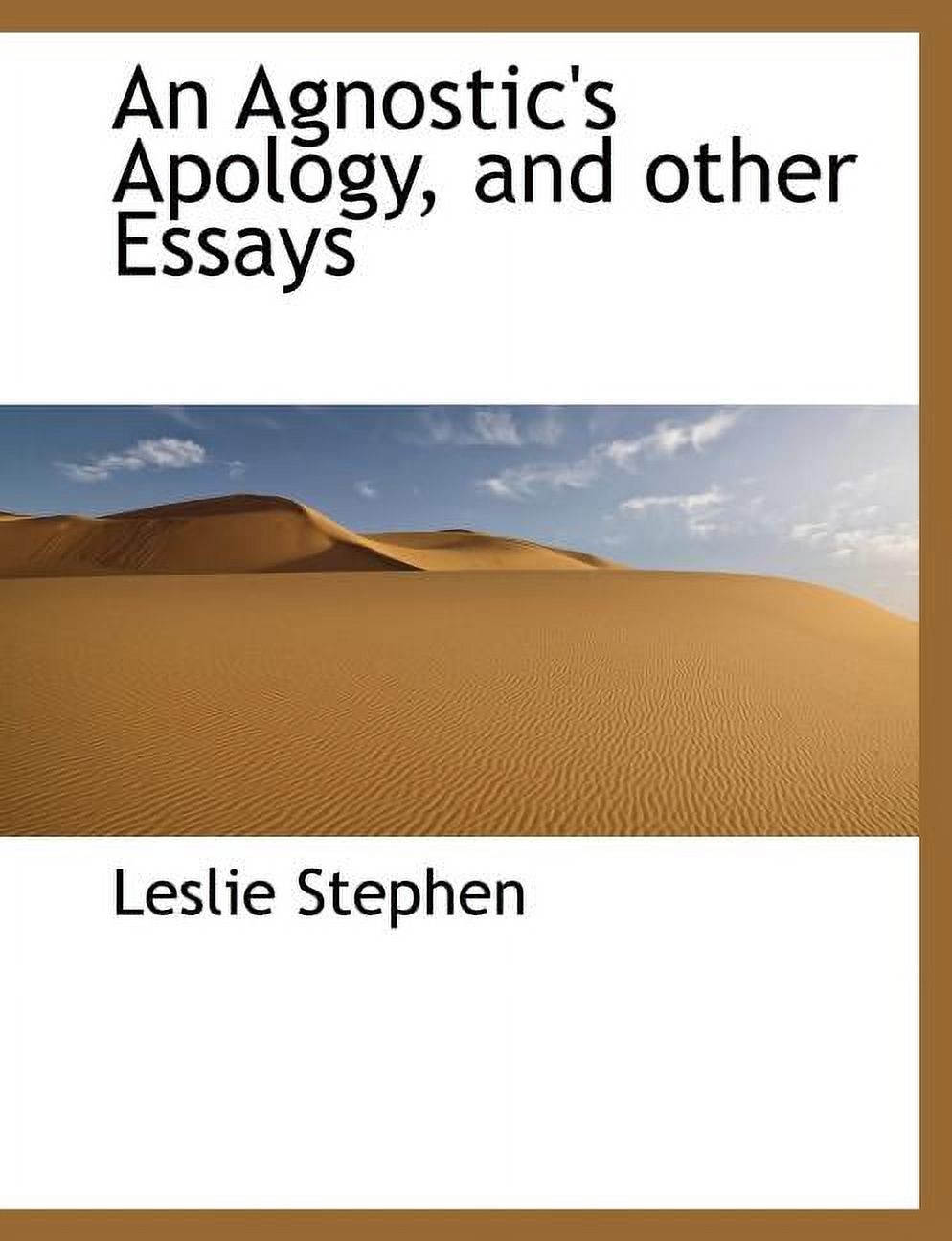 An Agnostic's Apology, and Other Essays (Paperback)