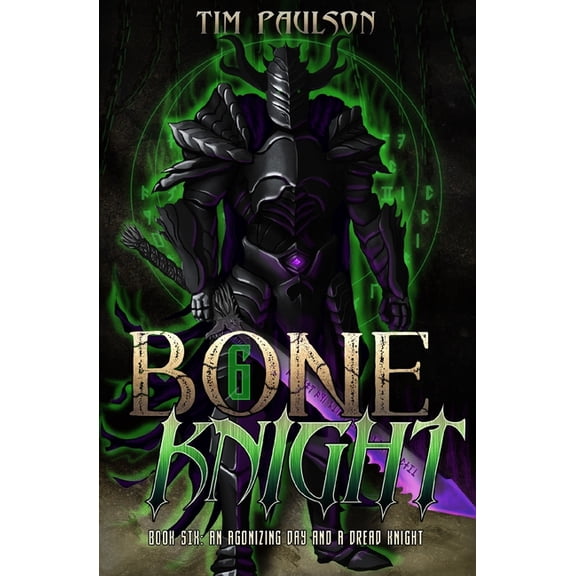 Bone Knight An Agonizing Day and A Dread Knight, Book 6, (Paperback)
