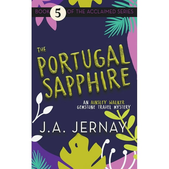 An Ainsley Walker Gemstone Travel Myster The Portugal Sapphire (An Ainsley Walker Gemstone Travel Mystery), Book 5, (Paperback)