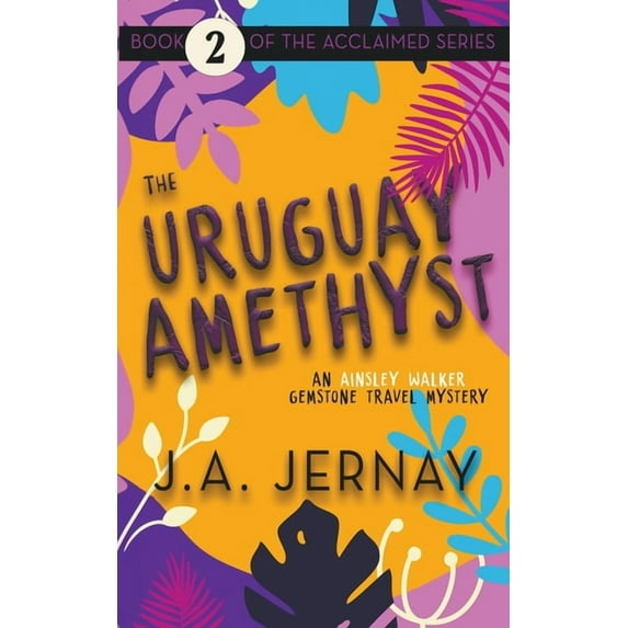 An Ainsley Walker Gemstone Travel Myster The Uruguay Amethyst (An Ainsley Walker Gemstone Travel Mystery), Book 2, (Paperback)