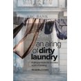 thumbnail image 1 of An Airing of Dirty Laundry: A glimpse inside the secretive world of banking, (Paperback), 1 of 1