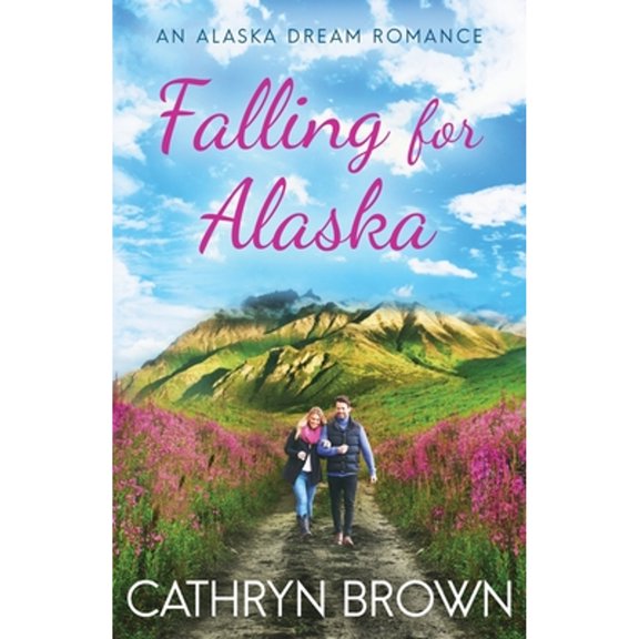 Pre-Owned Falling for Alaska (Paperback) 194552720X 9781945527203