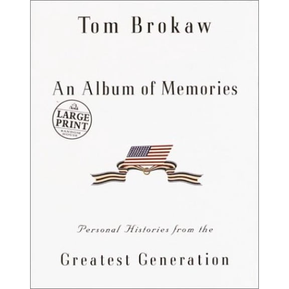Pre-Owned An Album of Memories: Personal Histories from the Greatest Generation (Hardcover) 0375431349 9780375431340