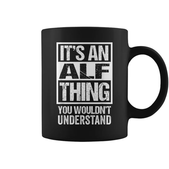 An Alf Thing You Wouldnt Understand First Name Nickname Coffee Mugs