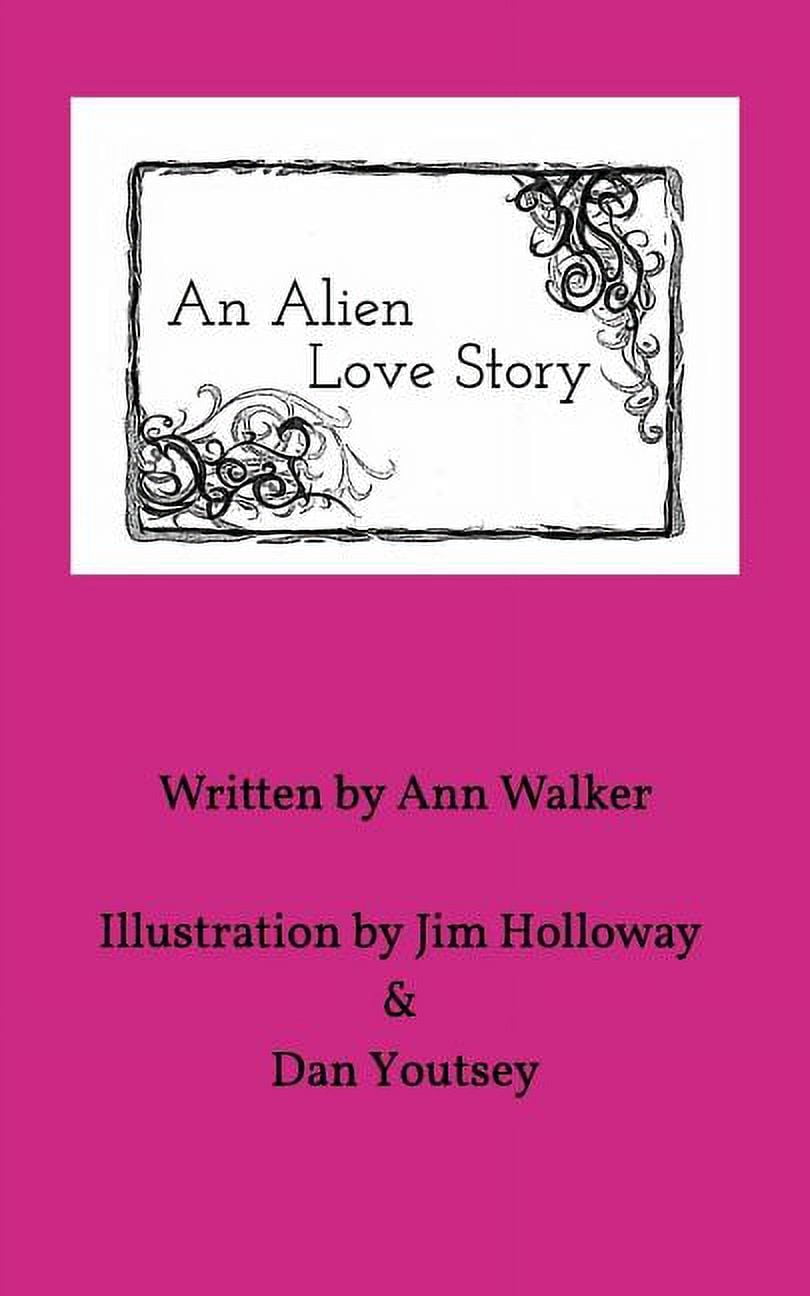 An Alien Love Story, (Paperback) - Walmart.com