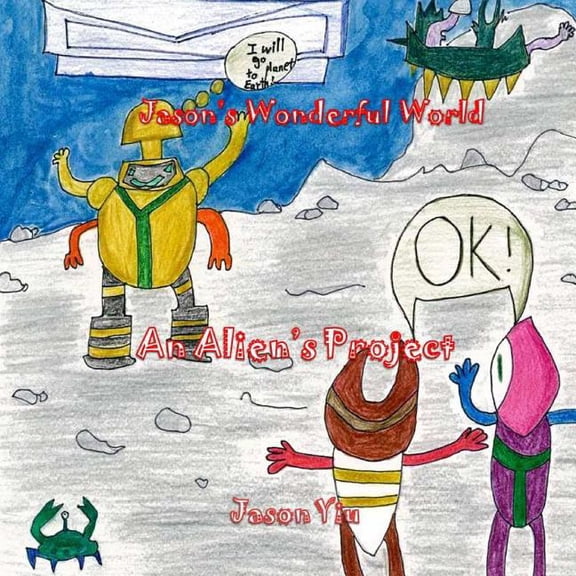 An Alien's Project: Jason's Wonderful World, (Paperback)