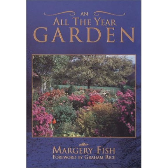 Pre-Owned An All the Year Garden (Paperback) 1892123681 9781892123688