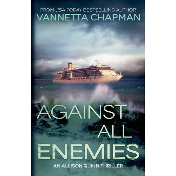 An Allison Quinn Thriller Against All Enemies, Book 2, (Paperback)