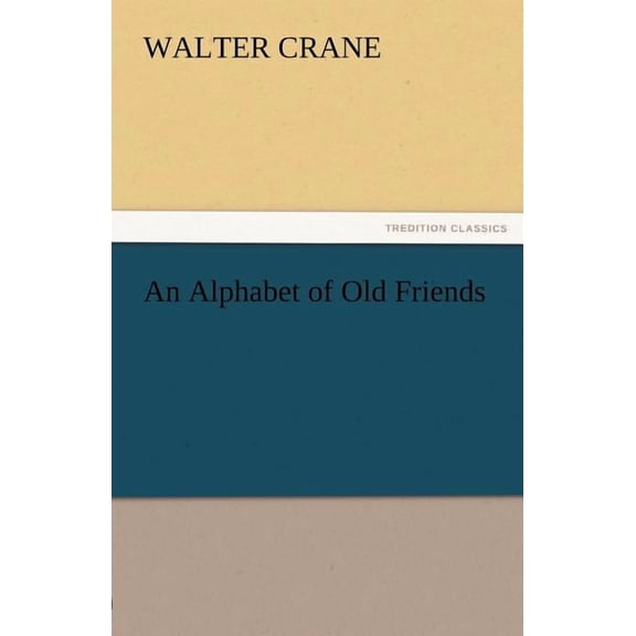 An Alphabet of Old Friends, (Paperback)
