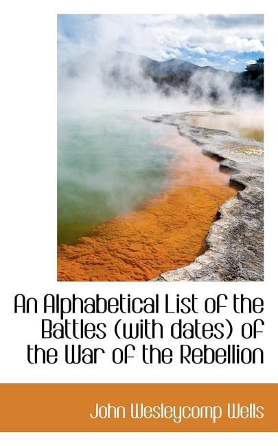 An Alphabetical List of the Battles (with Dates) of the War of the Rebellion (Paperback)
