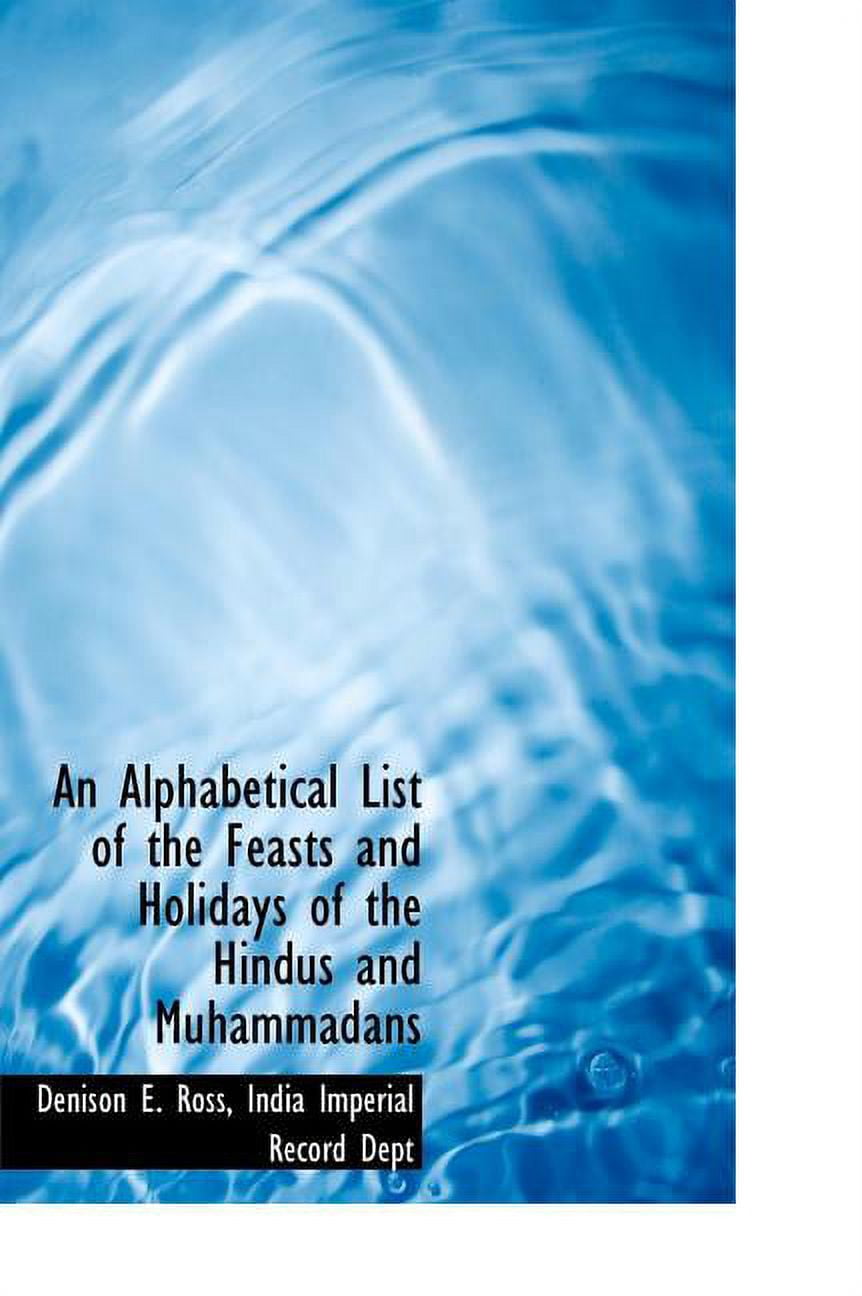 An Alphabetical List of the Feasts and Holidays of the Hindus and Muhammadans (Hardcover)