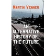thumbnail image 1 of An Alternative History of the Future (Hardcover), 1 of 1