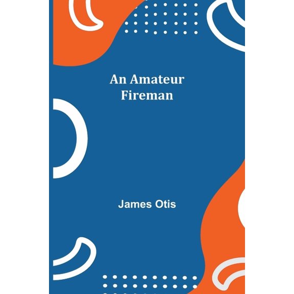 An Amateur Fireman, (Paperback)