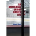 thumbnail image 1 of An Amaysingly Unique Hockey life, (Paperback), 1 of 1
